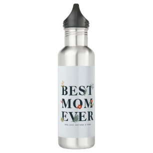 Best Mom Ever Modern Floral Mothers Day Stainless Steel Water Bottle
