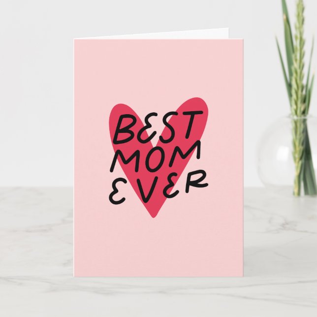 Best Mom Ever Modern Handlettering Heart Mothers Card (Front)