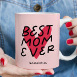 Best Mom Ever Modern Handlettering Mothers Day Coffee Mug<br><div class="desc">Modern and cute Mother's Day coffee mug or tea mug with a red heart and black hand lettering for Best Mom Ever on pink background. Put in any name you want and you get a cute personalized mother's day mug!</div>