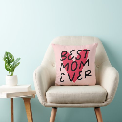 Best Mom Ever Modern Handlettering Mothers Day Throw Pillow