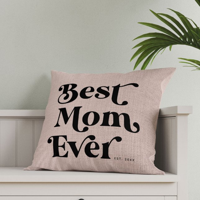 Best Mom Ever Modern Rustic Blush Pink Typography  Throw Pillow (Creator Uploaded)