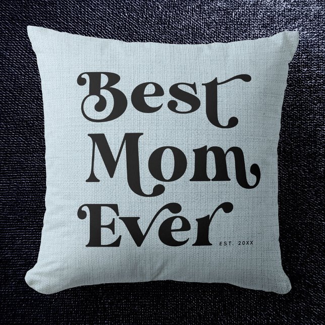 Best Mom Ever Modern Rustic Dusty Blue Typography Throw Pillow (Creator Uploaded)