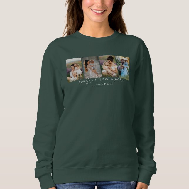 Best Mom Ever Modern Script 4 Photos Collage Gift Sweatshirt (Front)