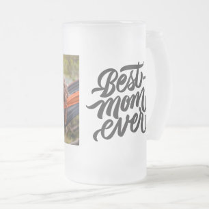 Best Mom Ever Modern Script Personalized Photo Frosted Glass Beer Mug