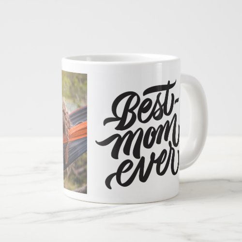 Best Mom Ever Modern Script Personalized Photo Giant Coffee Mug