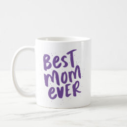 Best mom ever modern trendy purple mother&#39;s day coffee mug