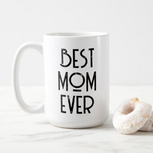 Best Mom Ever Modern Typography Mother's Day Gift Coffee Mug