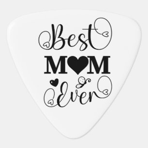Best Mom Ever Modern Typography Script  Guitar Pick