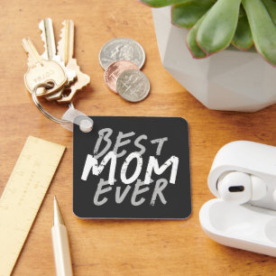 Best Mom Ever Modern White and Gray Grunge Keychain