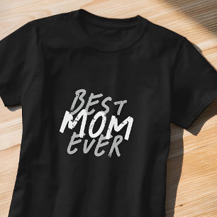 Best Mom Ever Modern White and Gray Grunge T-Shirt