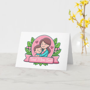 Best Mom Ever, Mom And Child, Custom Card