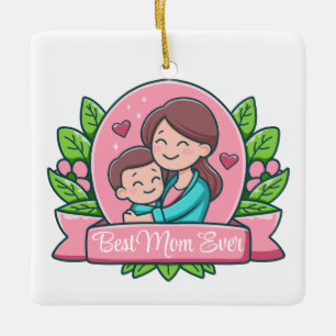 Best Mom Ever, Mom And Child, Custom Ceramic Ornament