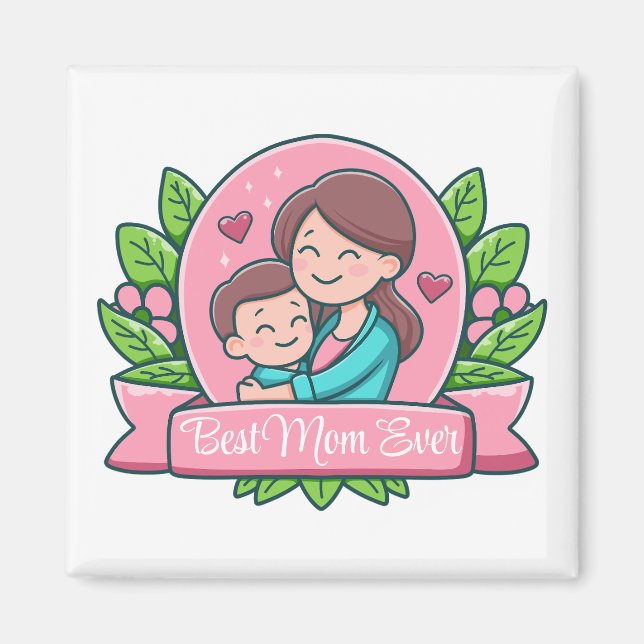Best Mom Ever, Mom And Child, Custom Magnet (Front)