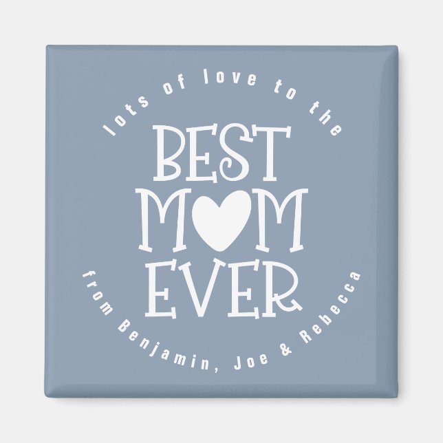 Best Mom Ever Mom Names White Dusty Blue Magnet (Front)