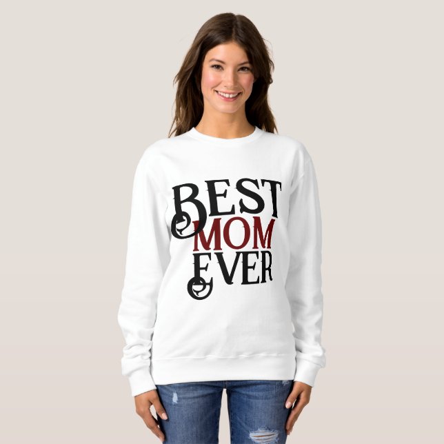 best mom ever, mommy mother mama simple gift sweatshirt (Front Full)