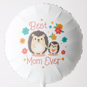 Best Mom Ever Mother And Baby Hedgehog Balloon