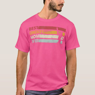 Best Mom Ever Mother Cricket T-Shirt
