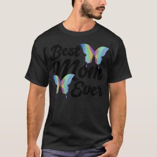 Best Mom Ever Mother Day T-Shirt