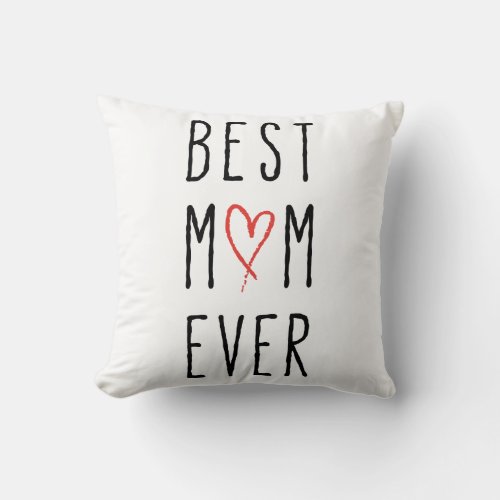 Best mom ever Mothers day gift Throw Pillow