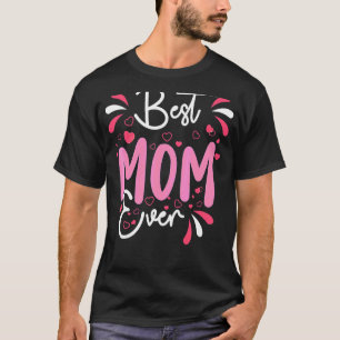 Best Mom Ever Mother's Day 2022 Happy Mothers Day T-Shirt