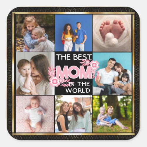 Best Mom Ever  Mothers Day 8 Photo Collage Square Sticker