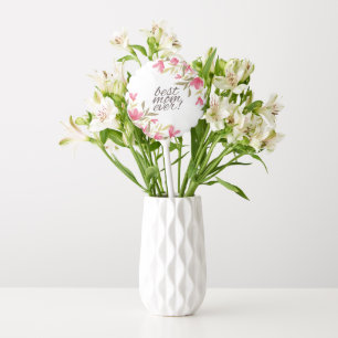 Best Mom Ever Mother's Day   Balloon