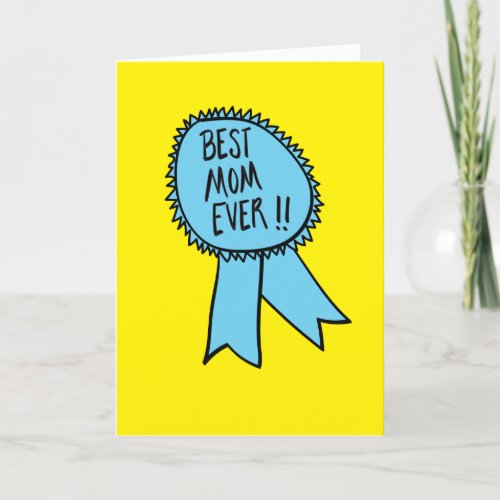 Best Mom Ever Mothers Day  Birthday Card