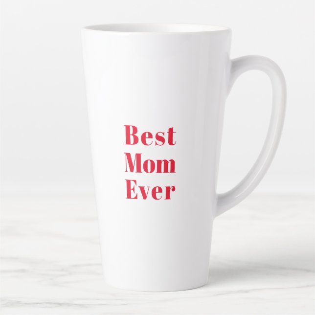 Best Mom Ever, Mother's Day birthday gift ceramic Latte Mug (Right)