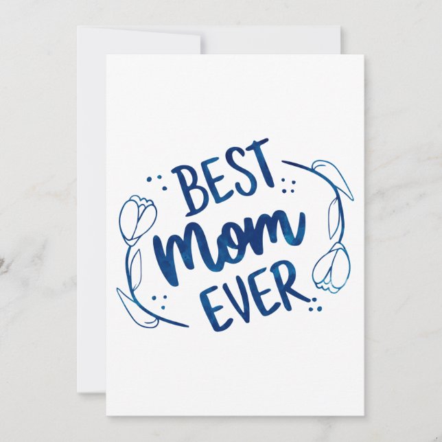 Best Mom Ever Mothers Day Blue Floral Gift Idea Invitation (Front)