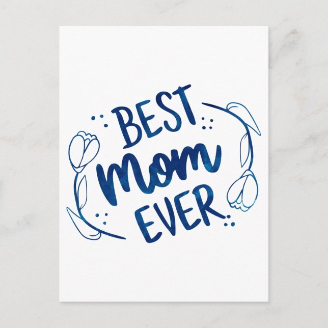 Best Mom Ever Mothers Day Blue Floral Gift Idea Postcard (Front)
