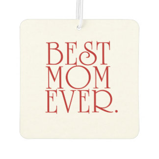 Best Mom Ever Mother's Day Car Freshener