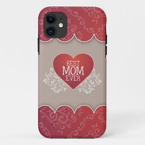 Best Mom Ever Mothers Day iPhone 11 Case