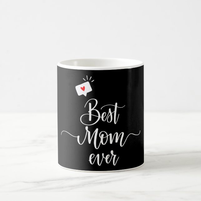 Best Mom Ever Mother's Day Coffee Mug (Center)