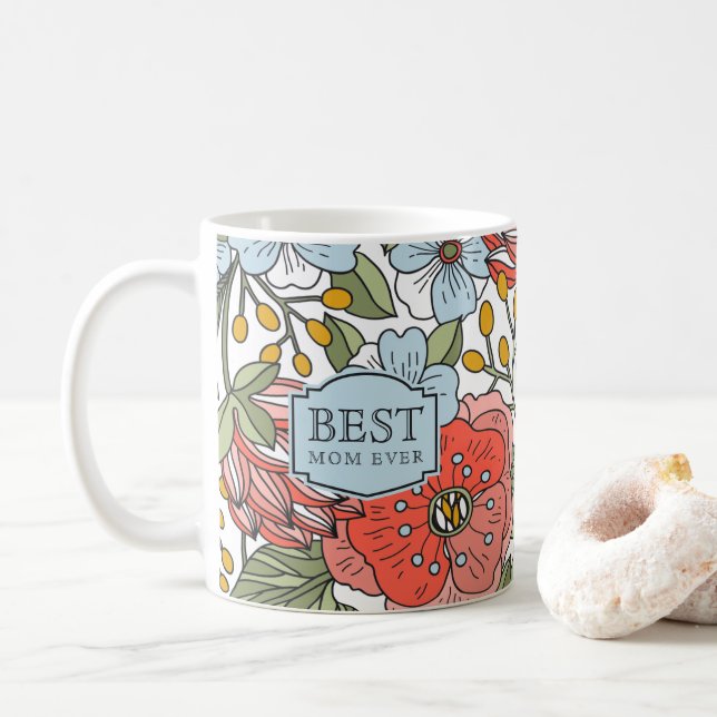 Best Mom Ever Mother's Day Floral  Coffee Mug (With Donut)