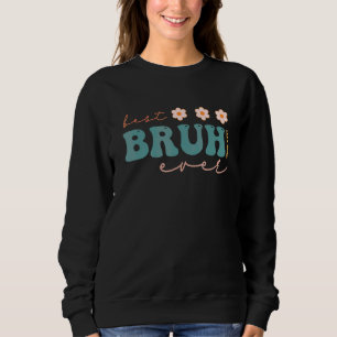 Best Mom Ever Mother's Day From Son Bruh Meme Retr Sweatshirt