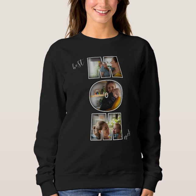 Best Mom Ever Mother's Day Gift 3 Photo Cutout Sweatshirt (Front)