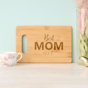 Best Mom Ever Mother's Day Gift Engraved Cutting Board