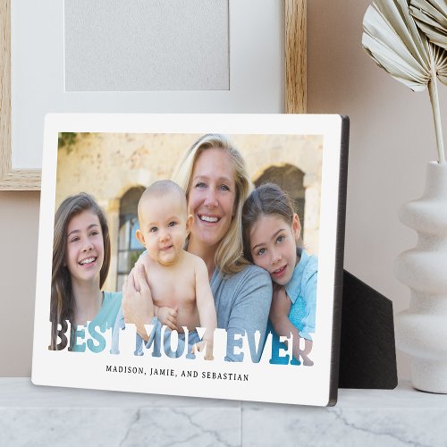 Best Mom Ever Mothers Day Gift Photo Plaque