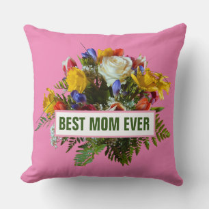 BEST MOM EVER MOTHERS DAY GIFT THROW PILLOW