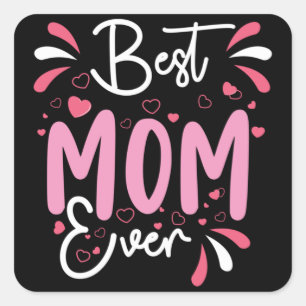 Best Mom Ever Mother's Day Happy Mothers Day Square Sticker