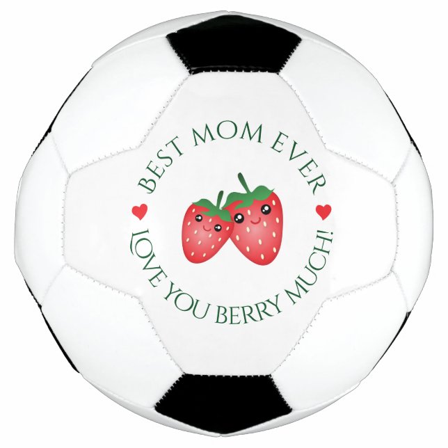 Best Mom Ever Mother's Day Love You Berry Much Soccer Ball (Front)