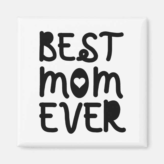 Best Mom Ever Mother's Day Magnet (Front)