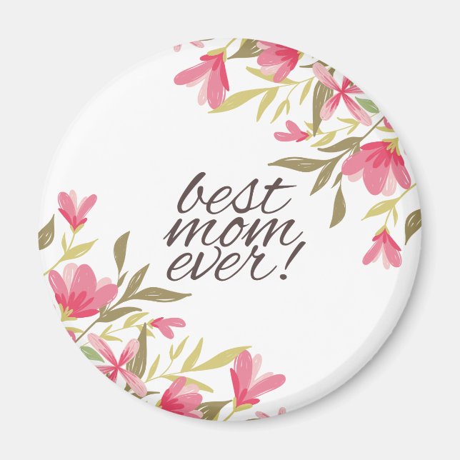 Best Mom Ever Mother's Day | Magnet (Front)