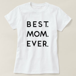 Best Mom Ever Mother's Day Matching T-Shirt