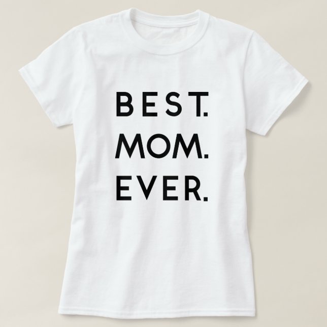 Best Mom Ever Mother's Day Matching T-Shirt (Design Front)