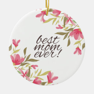 Best Mom Ever Mother's Day   Ornament