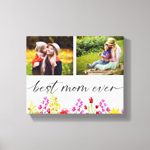 Best Mom Ever Mothers Day Photo Collage Floral Canvas Print