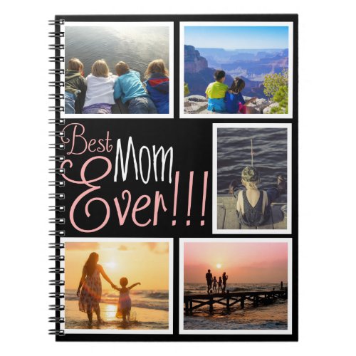 Best Mom Ever Mothers Day Photo Notebook