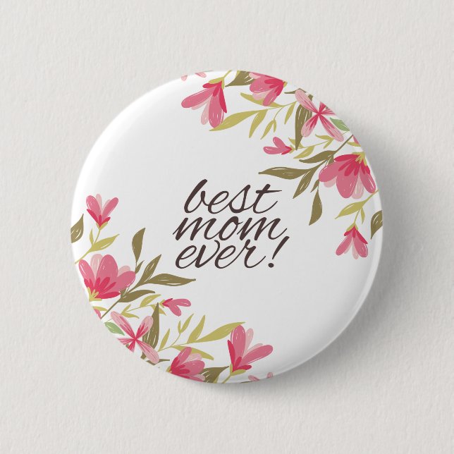 Best Mom Ever Mother's Day | Pin Button (Front)