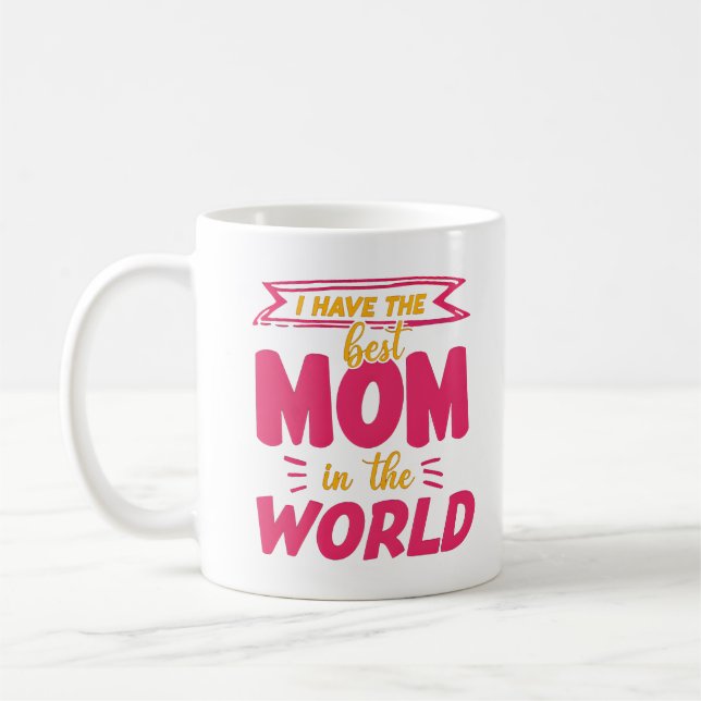 Best Mom Ever Mother's Day Quote Coffee Mug (Left)